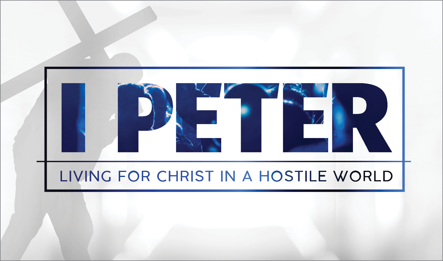 1 Peter: Living for Christ in a Hostile World
